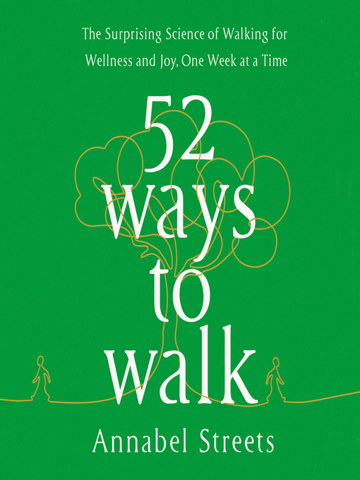 Title details for 52 Ways to Walk by Annabel Abbs-Streets - Available
